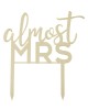 Almost Mrs - Gold Acrylic Cake Topper